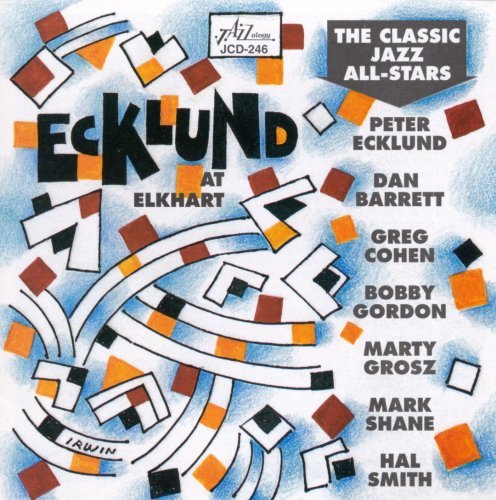Peter Ecklund - Eclund At Elkhart The Classic Jazz All-Stars (1995)