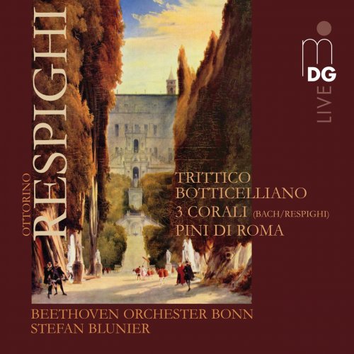 Stefan Blunier, Beethoven Orchester Bonn - Respighi: Pini di Roma, Trittico Botticelliano, Corali (2011)