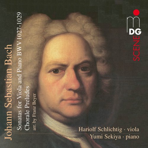 Hariolf Schlichtig, Yumi Sekiya - J.S. Bach: Sonatas for Viola and Piano, BWV 1027-1029, Chorale Preludes (2011)