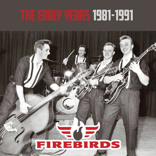 The Firebirds - The Early Years 1981-1991 (2016) [Hi-Res]