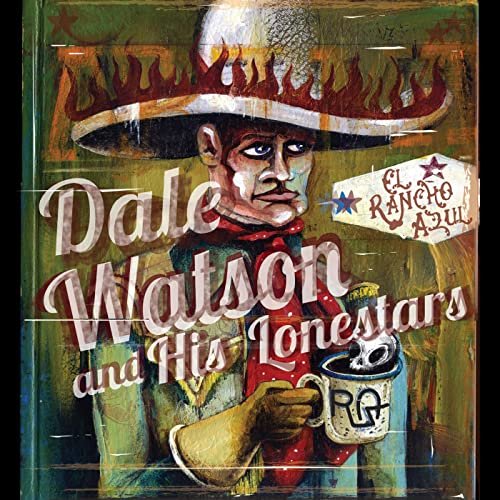 Dale Watson - El Rancho Azul (2013) [Hi-Res]