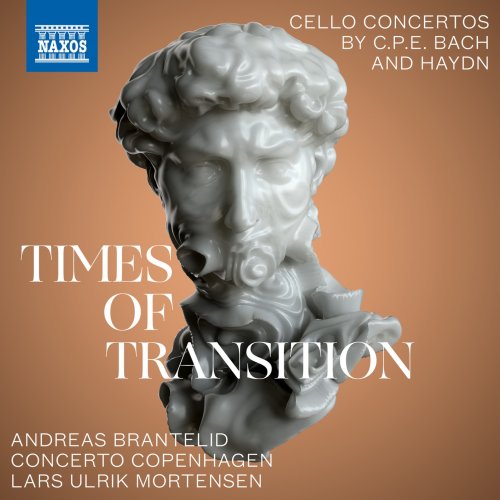Andreas Brantelid, Concerto Copenhagen & Lars Ulrik Mortensen - Times of Transition: Cello Concertos by C.P.E. Bach & Haydn (2021) [Hi-Res]