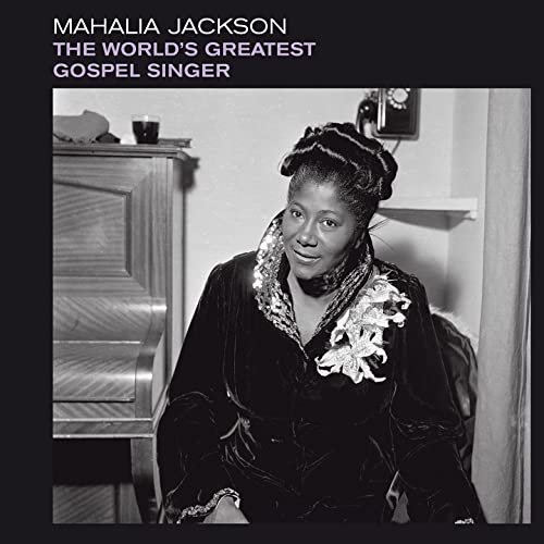 Mahalia Jackson - The World'S Greatest Gospel Singer (Bonus Track Version) (2021)