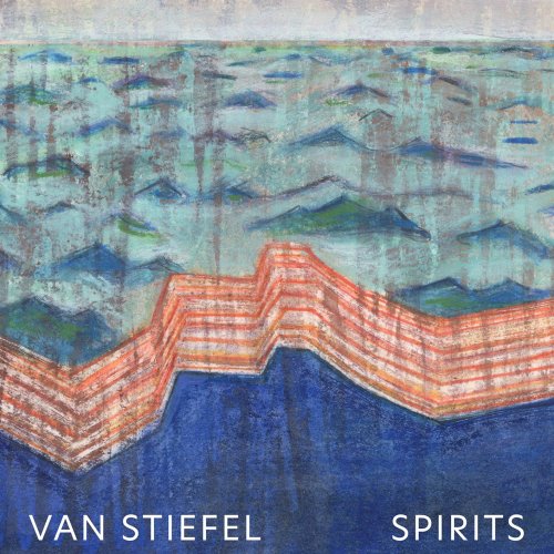 Van Stiefel - Van Stiefel: Spirits (2021) [Hi-Res]