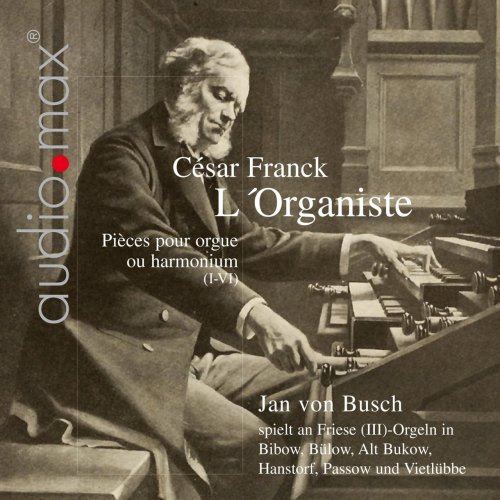 Jan von Busch - Franck: L'Organiste - Pieces for Organ or Pump Organ, Vol. 1 (2011)