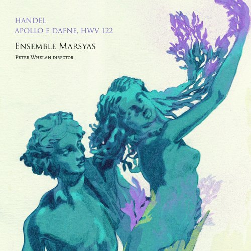 Ensemble Marsyas and Peter Whelan - Handel: Apollo e Dafne (2016) [Hi-Res]