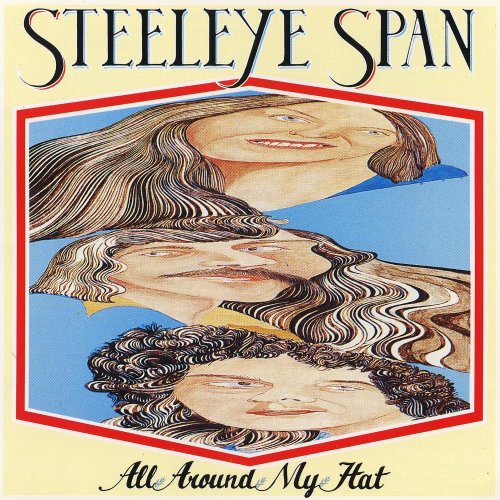 Steeleye Span - All Around My Hat (1975 Remaster) (2009)