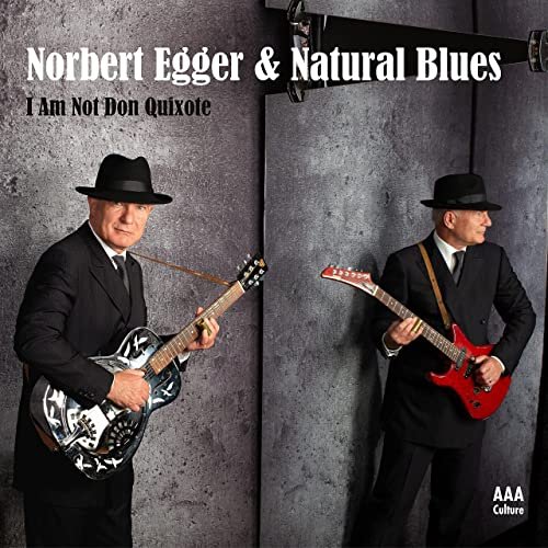 Norbert Egger & Natural Blues - I Am Not Don Quixote (2021)