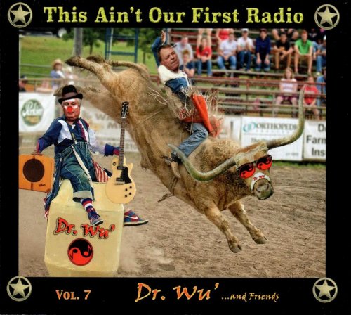 Dr. Wu' ...And Friends - This Ain't Our First Radio, Vol. 7 (2021)