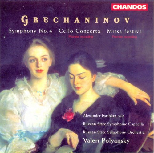 Alexander Ivashkin, Valeri Polyansky - Grechaninov - Symphony No. 4, Cello Concerto, Missa festiva (1997)