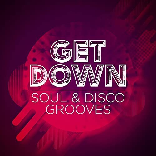 VA - Get Down: Soul & Disco Grooves (2021)