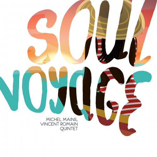 Michel Mainil Vincent Romain Quintet - Soul Voyage (2018) [Hi-Res]