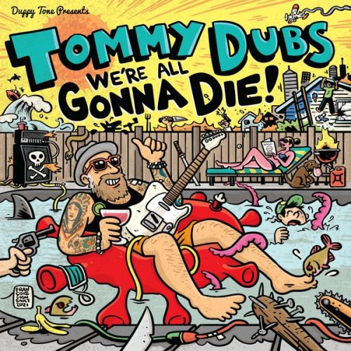 Tommy Dubs - We're All Gonna Die (2021)