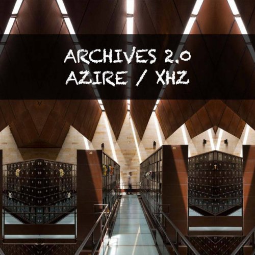 Azire - Archives 2.0 (Azire / Xhz) (2021)