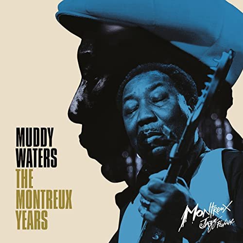 Muddy Waters - Muddy Waters: The Montreux Years (2021) [Hi-Res]