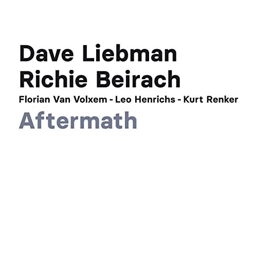 Dave Liebman, Richie Beirach & Florian Van Volxem - Aftermath (2021)