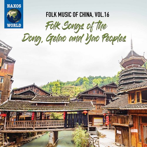 Various Artists - Folk Music of China, Vol. 16: Folk Songs of the Dong, Gelao & Yao Peoples (2021)