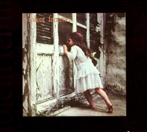 Violent Femmes - Violent Femmes (Reissue, Remastered) (1982/2002)