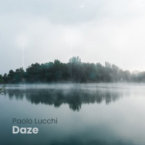 Paolo Lucchi - Daze (2021)