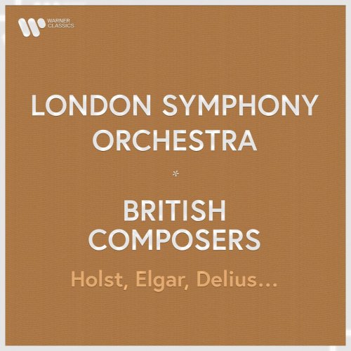 London Symphony Orchestra - London Symphony Orchestra - British Composers. Holst, Elgar, Delius... (2021)