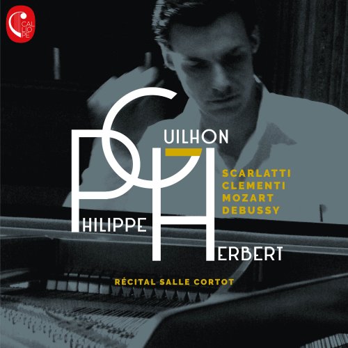 Philippe Guilhon-Herbert - Récital Salle Cortot (2021) [Hi-Res]