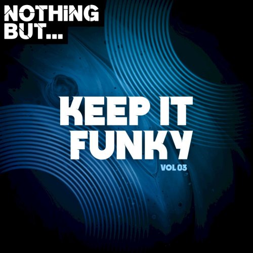 VA - Nothing But... Keep It Funky, Vol 03 (2021)