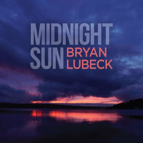 Bryan Lubeck - Midnight Sun (2021) [Hi-Res]