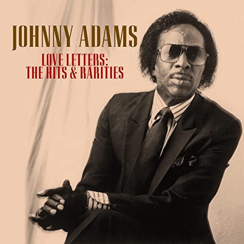 Johnny Adams - Love Letters: The Hits & Rarities (2021)