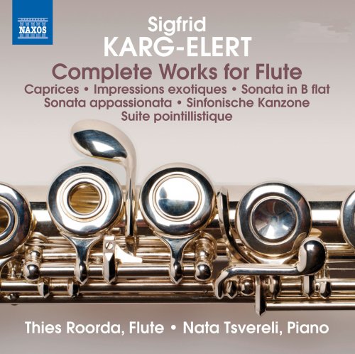 Thies Roorda, Nata Tsvereli - Sigfrid Karg-Elert: Complete Works for Flute: Caprices; Impressions exotiques; Sonatas; Sinfonische Kanzone; Suite pointillistique (2014)