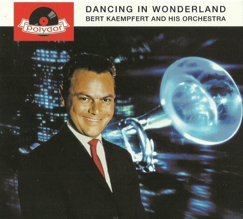 Bert Kaempfert And His Orchestra - Dancing In Wonderland (1961) [2010]