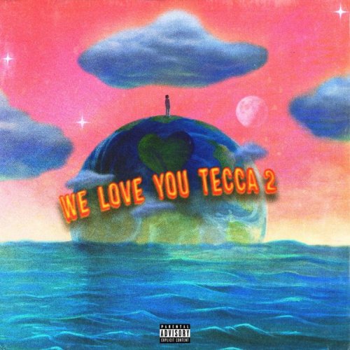 Lil Tecca - We Love You Tecca 2 (2021)