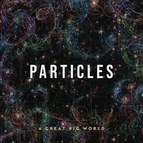 A Great Big World - Particles (2021)