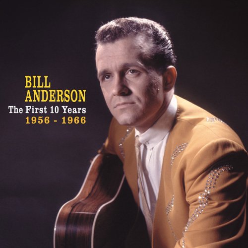Bill Anderson - The First 10 Years, 1956 - 1966 (2011)