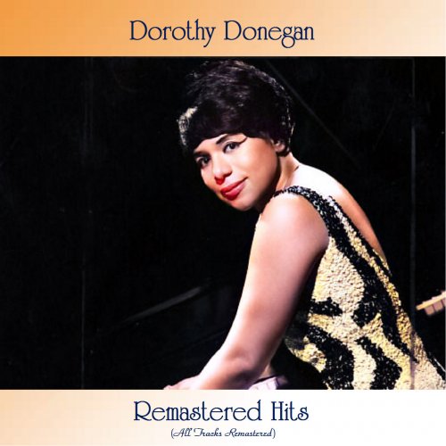 Dorothy Donegan - Remastered Hits (All Tracks Remastered) (2021)