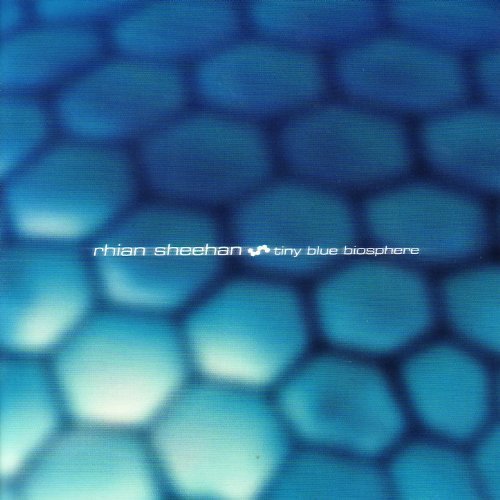 Rhian Sheehan - Tiny Blue Biosphere (2004)