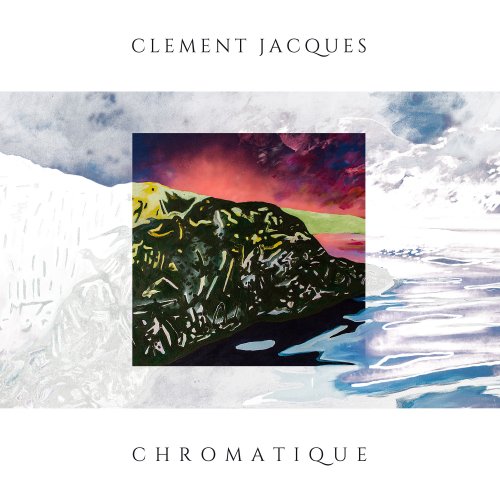 Clement Jacques - Chromatique (2017) Hi-Res