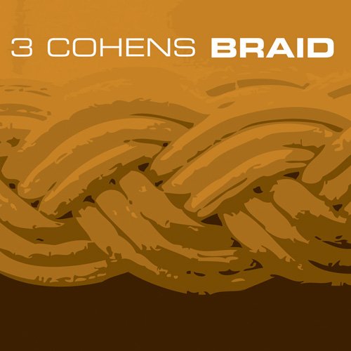 3 Cohens - Braid (2007) FLAC
