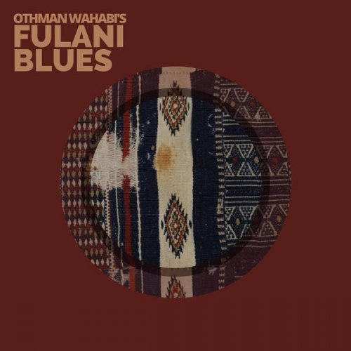 Othman Wahabi - Fulani Blues (2021)