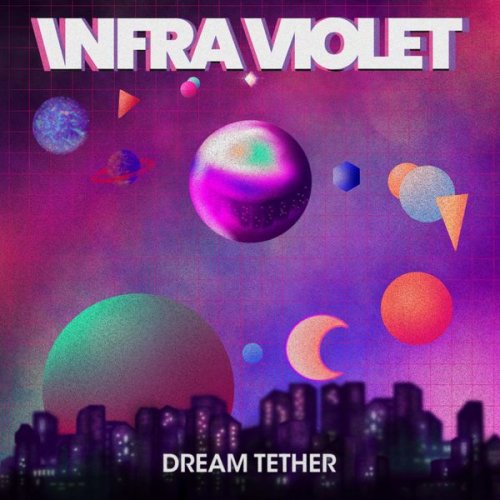 Infra Violet - Dream Tether (2021)