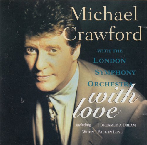 Michael Crawford With The London Symphony Orchestra - With Love (1989)