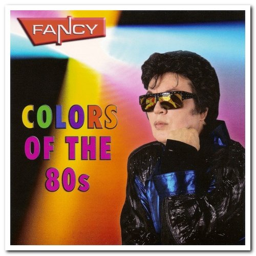 Fancy – Disco Forever & Colors Of The 80s (2009/2011)