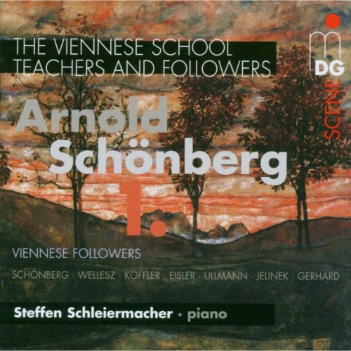 Steffen Schleiermacher - The Viennese School - Teachers and Followers: Arnold Schönberg, Vol. 1 (2007)