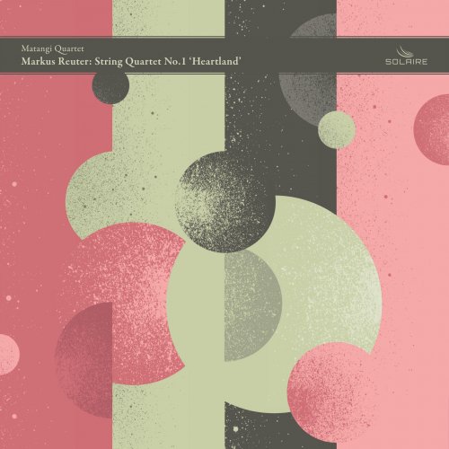 Matangi Quartet - Markus Reuter: String Quartet No. 1 (Heartland) (2019) [Hi-Res]