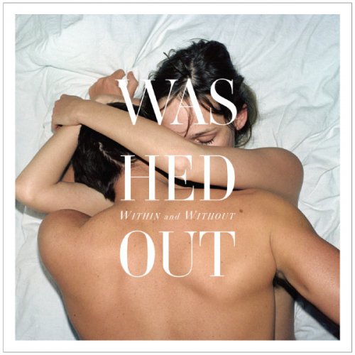 Washed Out - Within and Without (2011) [Hi-Res]
