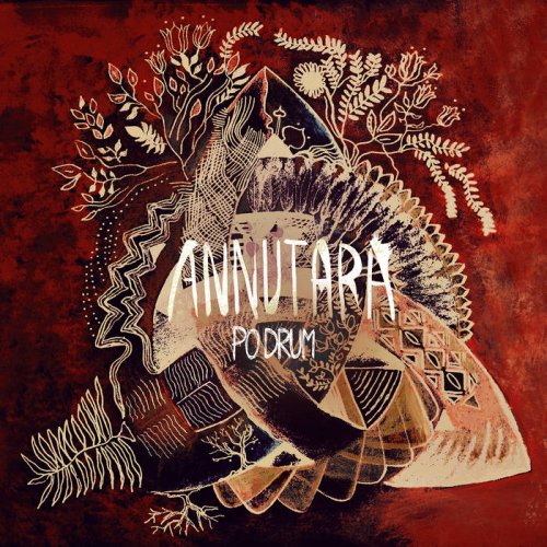 Annutara - Po drum (2018) [Hi-Res]