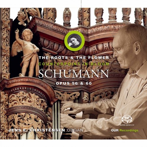 Jens E. Christensen - Schumann: The Roots & the Flower: Counterpoint in Bloom (2021) [Hi-Res]