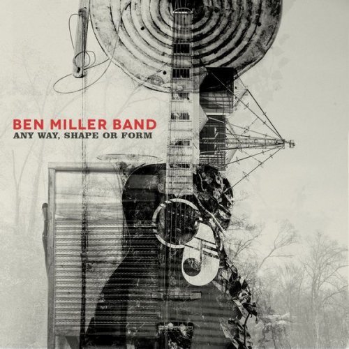 Ben Miller Band - Any Way, Shape or Form (2014) [Hi-Res]
