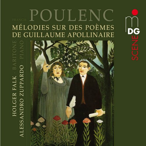 Holger Falk, Alessandro Zuppardo - Poulenc: Melodies Sur Des Poems De Guillaume Apollinaire (2010)