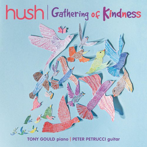 Tony Gould & Peter Petrucci - Gathering of Kindness (Hush Collection, Vol. 19) (2019) [Hi-Res]