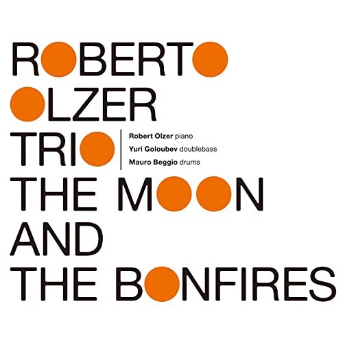 Roberto Olzer trio - The Moon and the Bonfires (2015) Hi Res